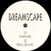 DREAMSCAPE - U Have 2 Believe