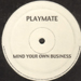 PLAYMATE - Mind Your Own Business