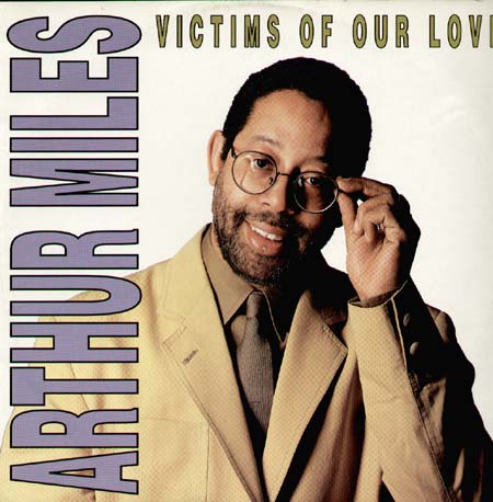 ARTHUR MILES - Victims Of Our Love