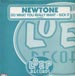 NEWTONE - Do You Really Want / Kick It