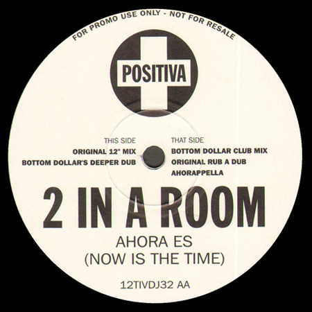 2 IN A ROOM - Ahora Es (Now Is The Time) (Original, Bottom Dollar Rmx)