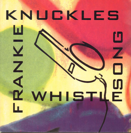 FRANKIE KNUCKLES               - The Whistle Song
