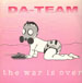 DA-TEAM - The War Is Over