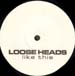 LOOSE HEADZ - Like This