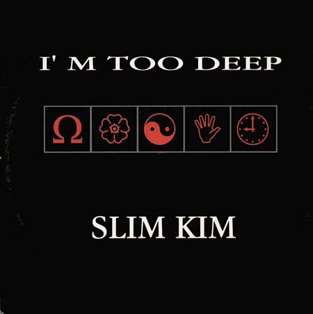 SLIM KIM - I'm Too Deep
