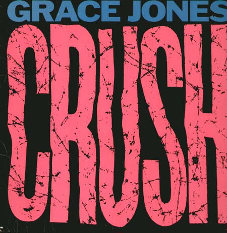 GRACE JONES - Crush 