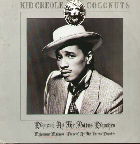 KID CREOLE AND THE COCONUTS - Dancin' At The Bains Douches