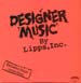 LIPPS, INC. - Designer Music