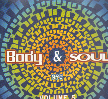 VARIOUS - Body & Soul NYC Volume 5 (Danny Krivit / Francois K / Joe Claussell)