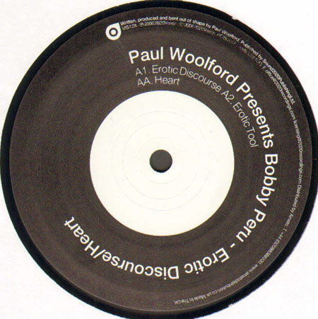 PAUL WOOLFORD - Erotic Discourse / Heart, Presents Bobby Peru