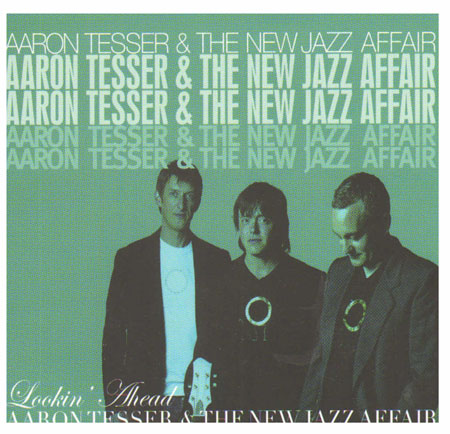 AARON TESSER & THE NEW JAZZ  - Lookin' Ahead