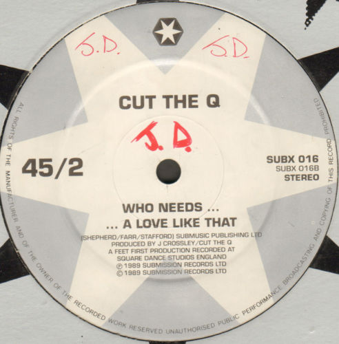 CUT THE Q - Who Needs A Love Like That