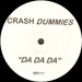 CRASH DUMMIES - Da Da Da