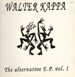 WALTER KAPPA - The Alternative EP Vol. 1