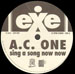 A.C. ONE - Sing A Song Now Now