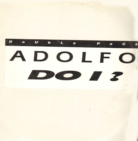 ADOLFO - Do I ? , Feat. Barbara Tucker (I.Iacobucci, Workin' Happily, Don Carlos, Jazz Voice, S.Fontana, Allen Jeffrey Rmxs)