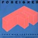 FOREIGNER - That Was Yesterday / Two Different Worlds