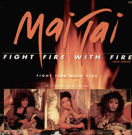 MAI TAI - Fight Fire With Fire