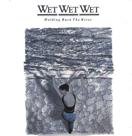 WET WET WET - Holding Back The River 