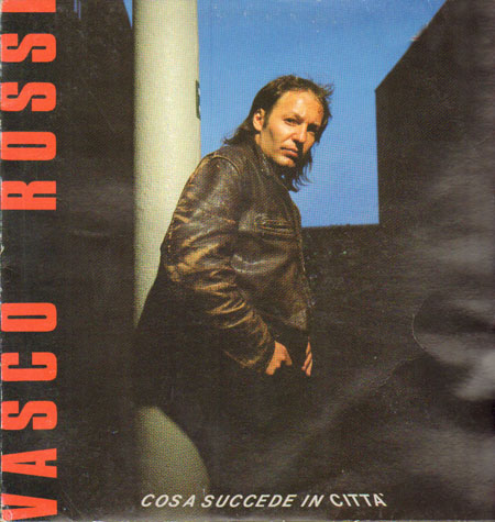 VASCO ROSSI - Cosa Succede In Citta