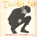 DOUBLE DEE - The More I Get, The More I Want