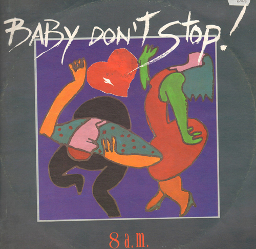 8 A.M. - Baby Don't Stop