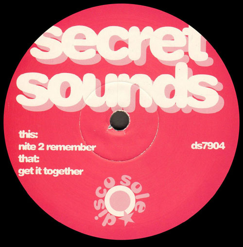 SECRET SOUNDS - Get It Together / Nite 2 Remember