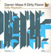 DARREN MASE, FEAT. DIRTY FLAVOR - Dirty Playroom (Original, David Sense, Rene Amesz Rmxs)