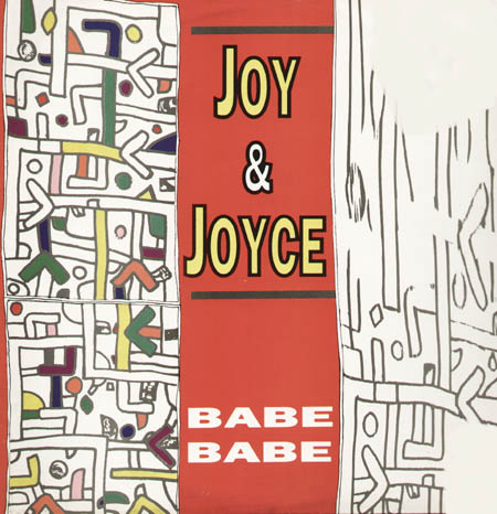 JOY & JOYCE - Babe Babe