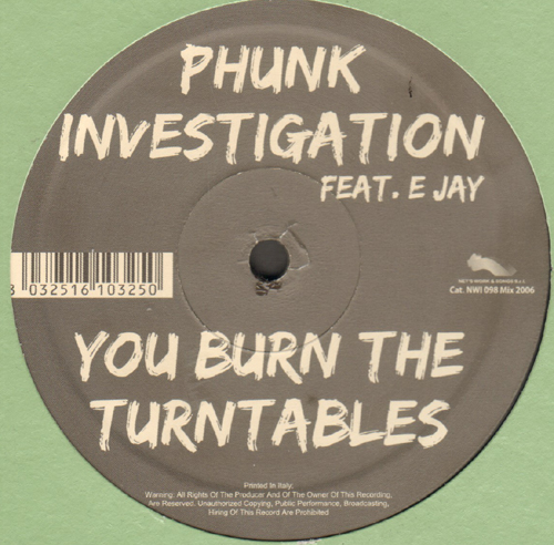 PHUNK INVESTIGATION - You Burn The Turntables - Feat. E Jay