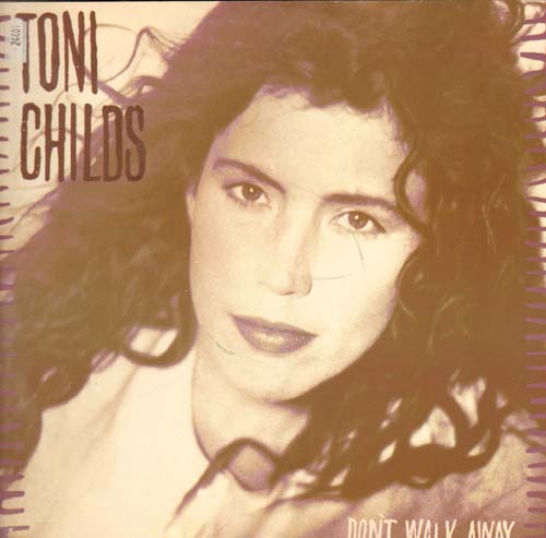 TONI CHILDS - Don't Walk Away