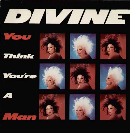 DIVINE - You Think You're A Man