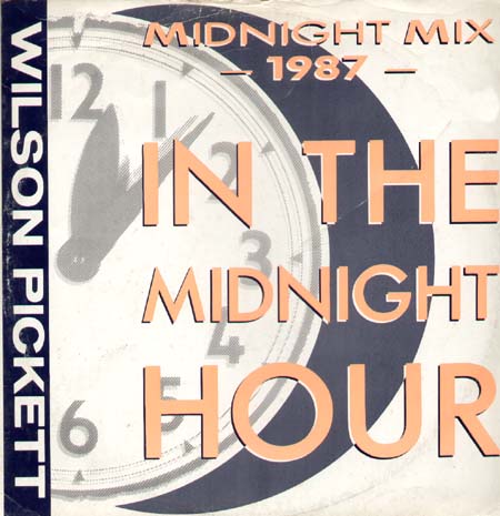 WILSON PICKETT - In The Midnight Hour (1987 Midnight Mix)