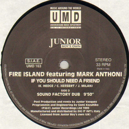 FIRE ISLAND - If You Should Need A Friend, Feat. Mark Anthoni (Original, Roc & Kato, Junior Vasquez Rmxs)