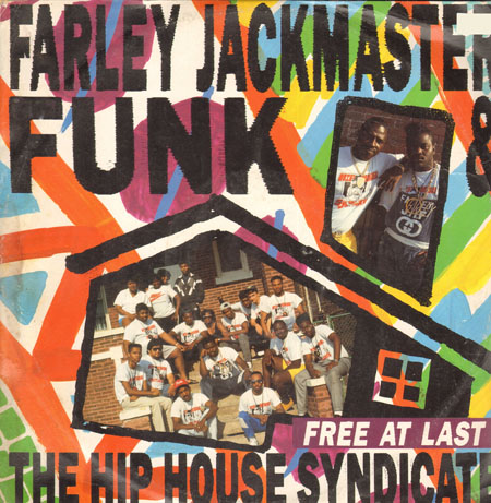 FARLEY JACKMASTER FUNK - Free At Last , With The Hip House Syndicate