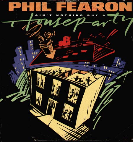 PHIL FEARON - Ain't Nothing But A House Party