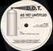 D.D.T.  - As Yet Untitled 