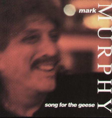MARK MURPHY   - Song For The Geese