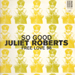 JULIET ROBERTS - So Good / Free Love 98