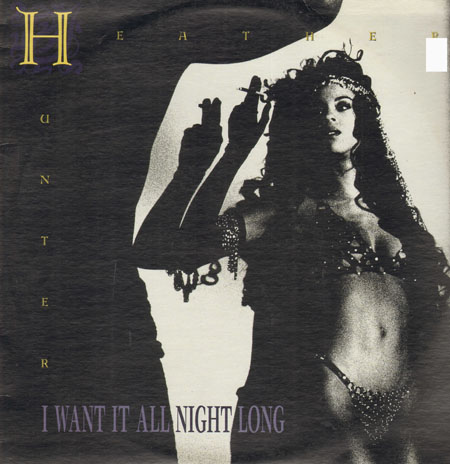 HEATHER HUNTER - I Want It All Night Long