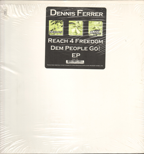 DENNIS FERRER - Reach 4 Freedom / Dem People Go! EP