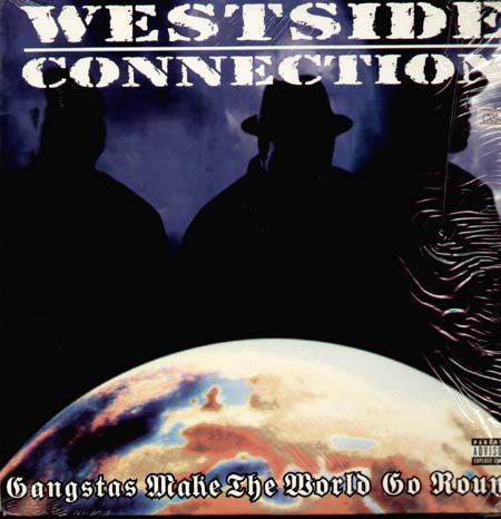 WESTSIDE CONNECTION - Gangstas Make The World Go Round