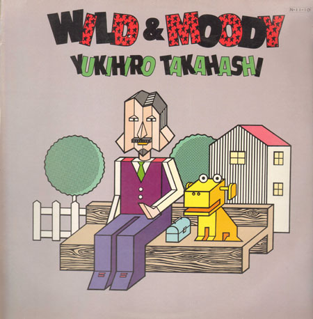 YUKIHIRO TAKAHASHI - Wild & Moody