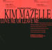 KAMASUTRA PRESENTS KIM MAZELLE - Love Me Or Leave Me (Remix Alex Neri)