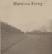 MARSTON FERRY - The Maze