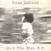 RUSS GABRIEL - He's The Man EP