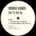 MONGO BONGO - Got To Get Up