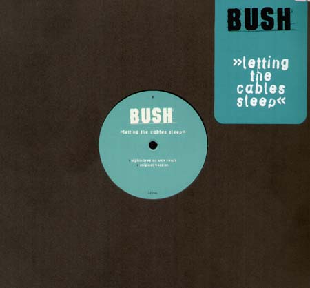 BUSH - Letting The Cables Sleep (Original, Nightmares On Wax Rmx)