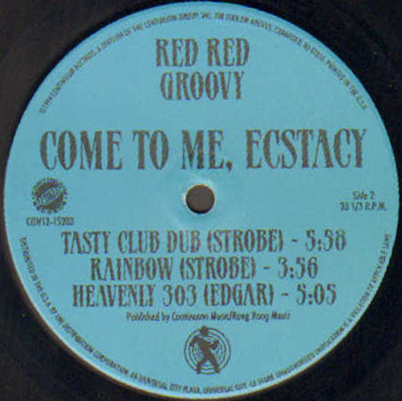 RED RED GROOVY - Come To Me, Ecstacy