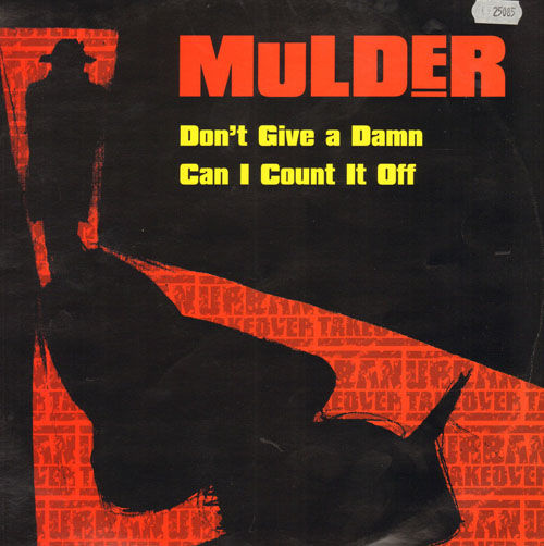 MULDER - Don't Give A Damn / Can I Count It Off